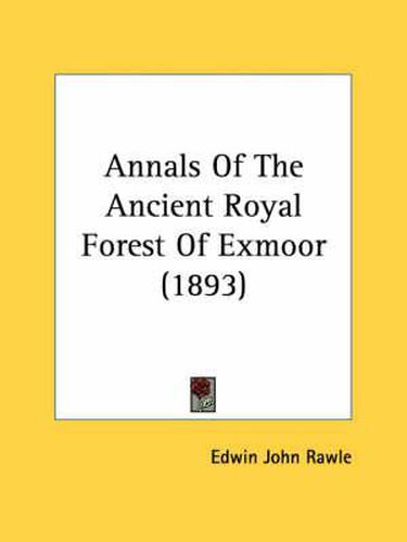 Annals of the Ancient Royal Forest of Exmoor (1893)