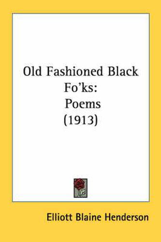 Cover image for Old Fashioned Black Fo'ks: Poems (1913)