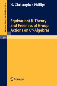 Cover image for Equivariant K-Theory and Freeness of Group Actions on C*-Algebras