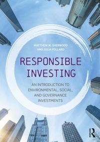 Cover image for Responsible Investing: An Introduction to Environmental, Social, and Governance Investments