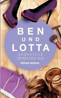 Cover image for Ben und Lotta: Gegenteile ziehen sich aus