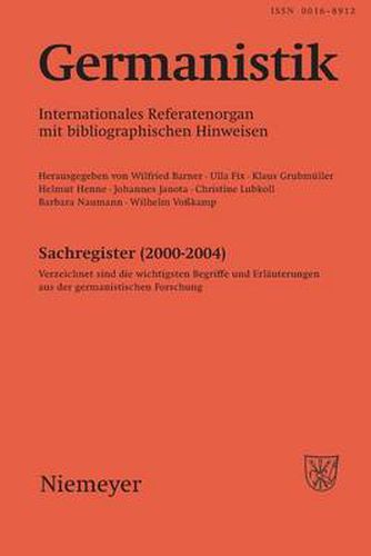 Cover image for Germanistik, Sachregister (2000-2004): Verzeichnet Sind Die Wichtigsten Begriffe Und Erlauterungen Aus Der Germanistischen Forschung