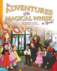 Cover image for The Adventures of the Magical Whisk in Spain