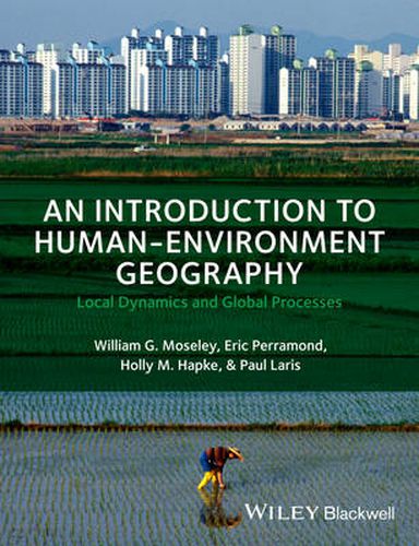 Cover image for An Introduction to Human-Environment Geography: Local Dynamics and Global Processes