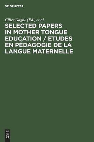 Cover image for Selected Papers in Mother Tongue Education / Etudes en Pedagogie de la Langue Maternelle