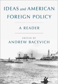 Cover image for Ideas and American Foreign Policy: A Reader