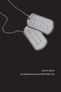 Cover image for Code Talker: A Novel about the Navajo Marines of World War Two