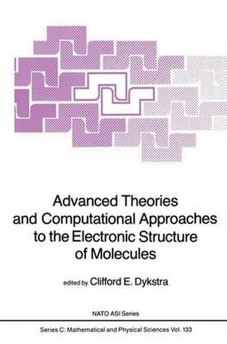 Cover image for Advanced Theories and Computational Approaches to the Electronic Structure of Molecules