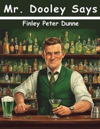 Cover image for Mr. Dooley Says