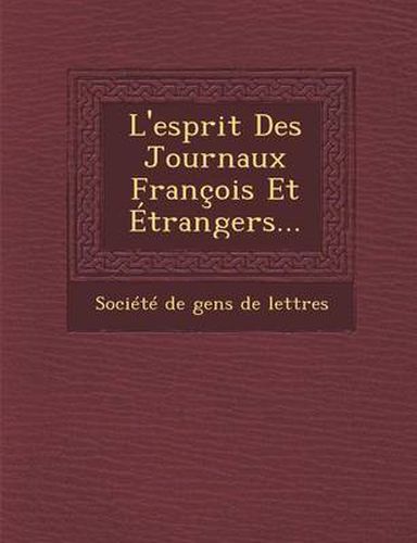 L'Esprit Des Journaux Francois Et Etrangers...