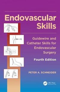 Cover image for Endovascular Skills: Guidewire and Catheter Skills for Endovascular Surgery: Guidewire and Catheter Skills for Endovascular Surgery, Fourth Edition