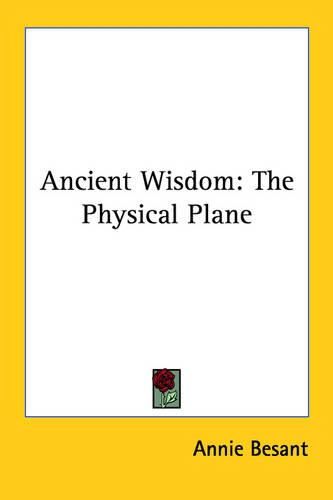 Cover image for Ancient Wisdom: The Physical Plane