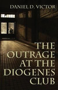 Cover image for The Outrage at the Diogenes Club (Sherlock Holmes and the American Literati Book 4)