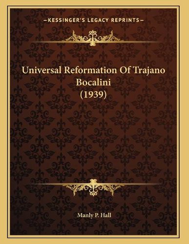 Universal Reformation of Trajano Bocalini (1939)