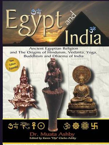Cover image for Egypt and India: Ancient Egyptian Religion and The Origins of Hinduism, Vedanta, Yoga, Buddhism and Dharma of India