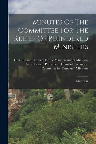 Cover image for Minutes Of The Committee For The Relief Of Plundered Ministers