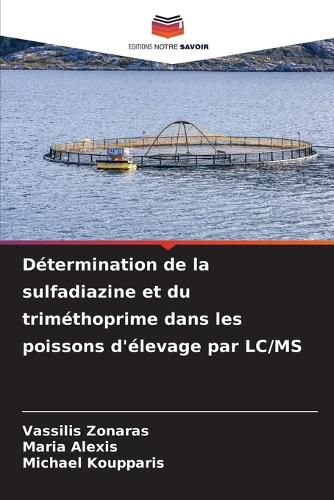 Cover image for Determination de la sulfadiazine et du trimethoprime dans les poissons d'elevage par LC/MS