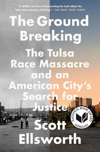 Cover image for The Ground Breaking: The Tulsa Race Massacre and an American City's Search for Justice
