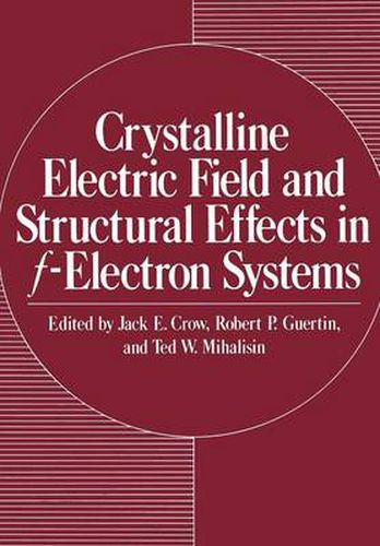 Cover image for Crystalline Electric Field and Structural Effects in f-Electron Systems