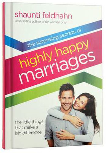Cover image for The Surprising Secrets of Highly Happy Marriages: Seven Simple Things that Make a Big Difference