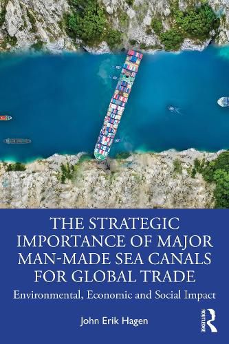 Cover image for The Strategic Importance of Major Man-Made Sea Canals for Global Trade