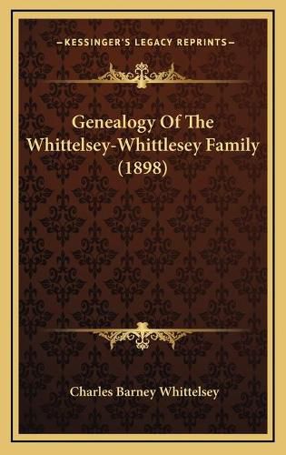 Genealogy of the Whittelsey-Whittlesey Family (1898)