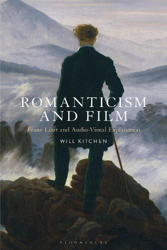Cover image for Romanticism and Film: Franz Liszt and Audio-Visual Explanation