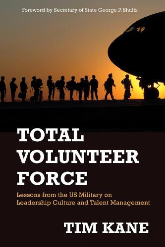 Cover image for Total Volunteer Force: Lessons from the US Military on Leadership Culture and Talent Management