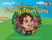 Cover image for Sean Learns the Tummy Town Way