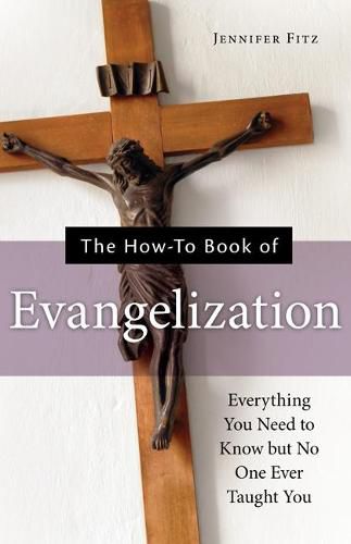 Cover image for The How-To Book of Evangelization: Everything You Need to Know But No One Ever Taught You