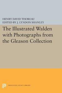 Cover image for The Illustrated WALDEN with Photographs from the Gleason Collection