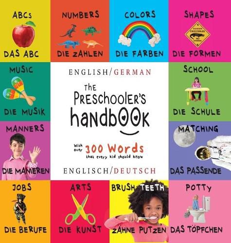 The Preschooler's Handbook: Bilingual (English / German) (Englisch / Deutsch) ABC's, Numbers, Colors, Shapes, Matching, School, Manners, Potty and Jobs, with 300 Words that every Kid should Know: Engage Early Readers: Children's Learning Books