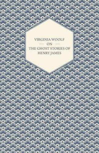 Cover image for Virginia Woolf on the Ghost Stories of Henry James