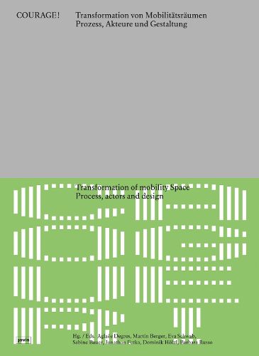 Cover image for Courage! Transformation von Mobilitaetsraeumen / Transformation of Mobility Space