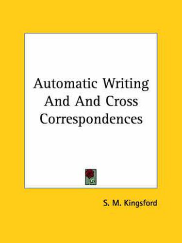 Cover image for Automatic Writing And And Cross Correspondences