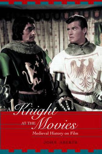 Cover image for A Knight at the Movies: Medieval History on Film