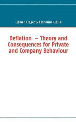 Cover image for Deflation - Theory and Consequences for Private and Company Behaviour