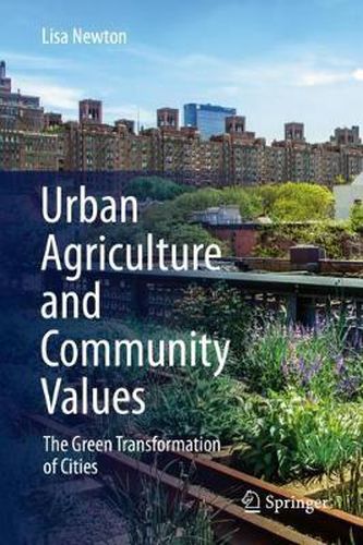 Cover image for Urban Agriculture and Community Values: The Green Transformation of Cities