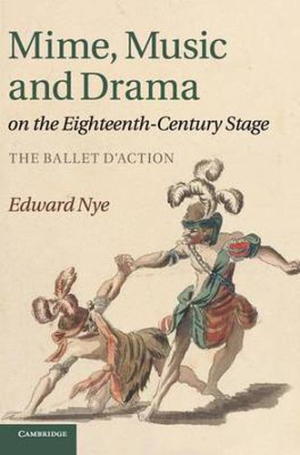 Cover image for Mime, Music and Drama on the Eighteenth-Century Stage: The Ballet d'Action