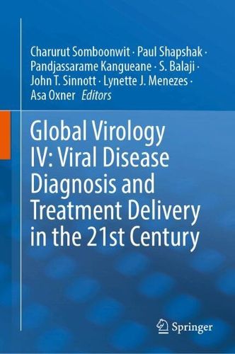Cover image for Global Virology IV: Viral Disease Diagnosis and Treatment Delivery in the 21st Century