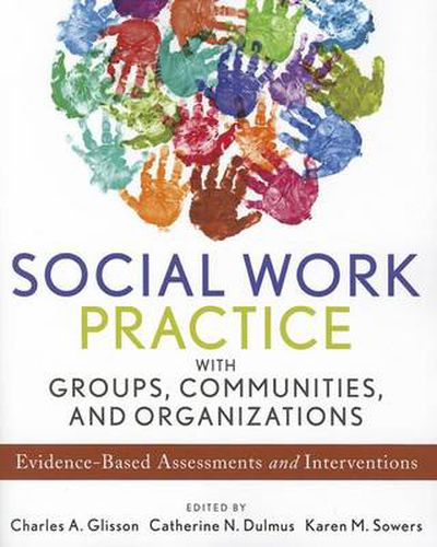 Cover image for Social Work Practice with Groups, Communities, and Organizations: Evidence-Based Assessments and Interventions