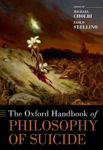 Cover image for The Oxford Handbook of the Philosophy of Suicide