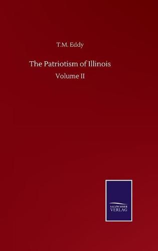 The Patriotism of Illinois: Volume II