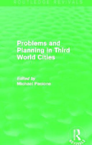 Cover image for Problems and Planning in Third World Cities (Routledge Revivals)