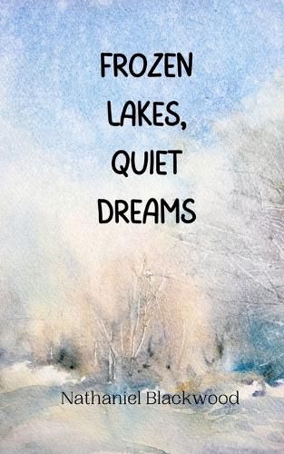 Cover image for Frozen Lakes, Quiet Dreams