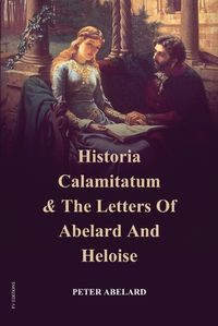 Cover image for Historia Calamitatum and the Letters of Abelard and Heloise