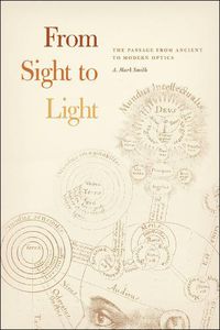 Cover image for From Sight to Light - The Passage from Ancient to Modern Optics