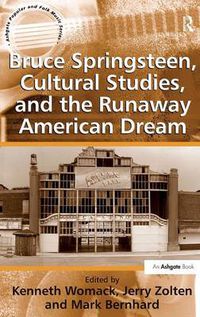 Cover image for Bruce Springsteen, Cultural Studies, and the Runaway American Dream