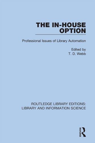 Cover image for The In-House Option: Professional Issues of Library Automation