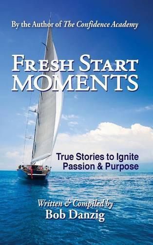 Cover image for Fresh Start Moments: True Stories to Ignite Passion and Purpose